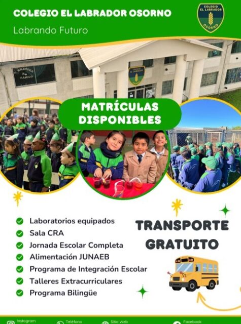 Estimadas familias, les recordamos que los estamos esperando en dependencias de nuestro colegio para regularizar vacantes para el periodo 2026. 

Horario de atención de lunes a jueves 08:00 a 18:00 horas y los días viernes de 08:00 a 16:00 horas.

Ubicación: Calle Doce de Octubre #1620, Sector Quinto Centenario, Osorno.

Ante dudas y/o consultas escribe a: director.osorno@colegioellabrador.com
Colegio El Labrador Osorno. Sigamos Labrando Futuro...