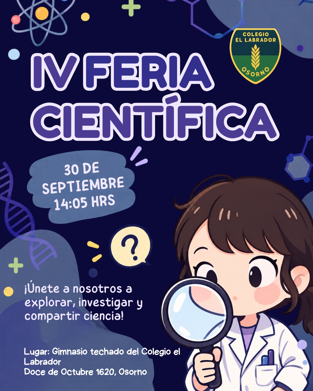 Estimadas familias, les recordamos que mañana miércoles 30 de septiembre a partir de las 14:05 horas realizaremos en el gimnasio techado de nuestro colegio la 4° versión de la Feria Científica "Colegio El Labrador Osorno". 

Los esperamos.

Colegio El Labrador Osorno comprometido con la formación integral de los estudiantes. 

Sigamos Labrando Futuro...