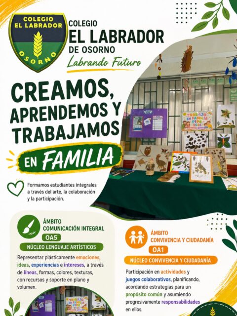 🎨 Aprender creando, crecer compartiendo 

En el Colegio El Labrador de Osorno creemos que las mejores experiencias de aprendizaje nacen cuando la creatividad, la colaboración y la participación de las familias se unen.

Nuestros estudiantes desarrollaron hermosos trabajos artísticos inspirados en la naturaleza, representando emociones, ideas y experiencias mediante diferentes materiales, fortaleciendo además el trabajo en equipo y la convivencia.

Labrando Futuro, seguimos promoviendo aprendizajes significativos donde cada creación refleja el talento, el compromiso y la imaginación de nuestros niños y niñas.

 ¡Felicitaciones a nuestros estudiantes, familias y educadoras por este hermoso trabajo!