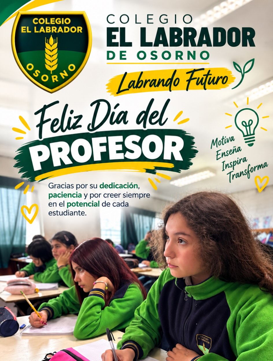 ¡Feliz Día del Profesor! 

Hoy saludamos con cariño a todos los docentes del Colegio El Labrador de Osorno, agradeciendo su vocación, dedicación y compromiso con la formación de nuestros estudiantes. 

 ¡Gracias por enseñar, inspirar y dejar huellas que perduran!

 ¡Juntos seguimos Labrando Futuro!

#ColegioElLabrador #LabrandoFuturo #DíaDelProfesor #Osorno #Educación ComunidadEducativa